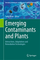 Tariq Aftab - Emerging Contaminants and Plants