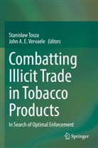 A E Vervaele, Stanis¿aw Tosza, Stanislaw Tosza, John A. E. Vervaele - Combatting Illicit Trade in Tobacco Products