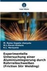 M Rama Gopala Charyulu, M. Rama Gopala charyulu, M L Pavan Kishore, M. L. Pavan Kishore, M.L.Pavan Kishore, Narayan... - Experimentelle Untersuchung einer Aluminiumlegierung durch Rührreibschweißen (Friction Stir Welding)