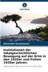 Alexander Sevastyanov - Institutionen der lokalgeschichtlichen Bewegung auf der Krim in den 1920er und frühen 1930er Jahren.
