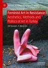 F Melis Cin, F. Melis Cin, Elif Dastarl¿, Elif Dastarli - Feminist Art in Resistance