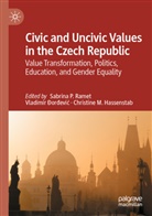 Vladimir Ðor_evic, Vladimir Ðor¿evi¿, Vladimir Ðordevic, Christine M. Hassenstab, Christine M Hassenstab, Sabrina P. Ramet - Civic and Uncivic Values in the Czech Republic