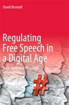 David Bromell - Regulating Free Speech in a Digital Age