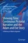 Tiziano Agostini, Laura Messina-Argenton, T Prest, Tamara Prest, Ian F. Verstegen - Showing Time: Continuous Pictorial Narrative and the Adam and Eve Story