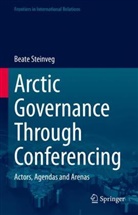 Beate Steinveg - Arctic Governance Through Conferencing