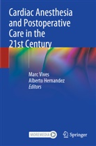 Hernandez, Alberto Hernandez, Marc Vives - Cardiac Anesthesia and Postoperative Care in the 21st Century
