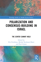 Elie Neubauer-Shani Friedman, Elie Friedman, Michal Neubauer-Shani, Paul Scham - Polarization and Consensus-Building in Israel