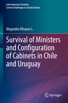 Alejandro Olivares L, Alejandro Olivares L. - Survival of Ministers and Configuration of Cabinets in Chile and Uruguay