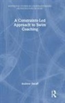 Andrew Sheaff - Constraints-Led Approach to Swim Coaching