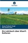 Anil Kumar Jena, Surya Prakash Singh - Ein Lehrbuch über Kharif-Kulturen