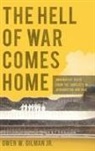 Owen W Gilman, Owen W. Gilman - The Hell of War Comes Home
