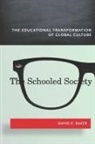 David Baker, David P Baker - The Schooled Society