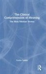 Carlos Tabbia, Carlos (European Federation for Psychoanal Tabbia, Carlos (European Federation for Psychoanalytic Psychotherapy (EFPP) Tabbia - Clinical Comprehension of Meaning
