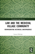Lorren Eldridge - Law and the Medieval Village Community