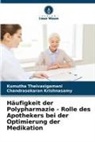 Chandrasekara Krishnasamy, Chandrasekaran Krishnasamy, Kumutha Theivasigamani - Häufigkeit der Polypharmazie - Rolle des Apothekers bei der Optimierung der Medikation