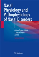 Özlem Önerci Celebi, Metin Önerci, T. Metin Önerci, Özlem Önerci Celebi - Nasal Physiology and Pathophysiology of Nasal Disorders