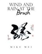 Mike Mei - Wind and Rain at the Brush