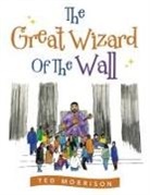 Ted Morrison - The Great Wizard of the Wall