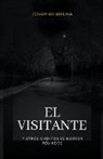 Jonathan Molina - El visitante y otros cuentos de horror reunidos