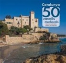Catalunya: 50 castells medievals