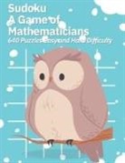 Kelly Johnson - Sudoku A Game of Mathematicians 640 Puzzles Easy and Hard Difficulty