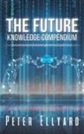Peter Ellyard - The Future Knowledge Compendium