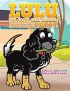 Bella Neville Cruz, Katia Q. Cruz - Lulu, the crazy, cute, playful, hyperactive, trouble-making puppy