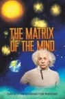 David John Barrington Parsons - The Matrix of the Mind