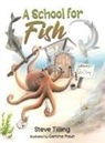 Steve Tilling - A School for Fish
