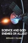 Bernard V Palmer - Science and God