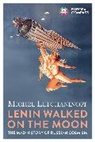 Michel Eltchaninoff - Lenin Walked on the Moon