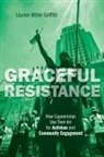 Lauren Miller Griffith - Graceful Resistance
