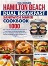 Courtney D. Brand - The Complete Hamilton Beach Dual Breakfast Sandwich Maker Cookbook