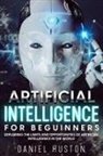 Daniel Huston - Artificial Intelligence for beguinners