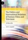 Joel R Campbell, Joel R. Campbell - The Politics and International Relations of Fantasy Films and Television