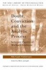 Martin Feldman, Michael Feldman, Michael (Training Analyst Feldman, Betty Joseph - Doubt, Conviction and the Analytic Process