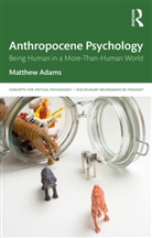 Adams, Matthew Adams, Matthew (Florida Eye Associates Adams, Matthew (Wesformers Csbp Ltd. Adams - Anthropocene Psychology