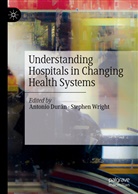 Paolo Belli, Tata Chanturidze, Antonio et a Durán, Antonio Durán, Wright, Stephen Wright - Understanding Hospitals in Changing Health Systems