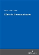 Zekiye Tamer Gencer - ETHICS IN COMMUNICATION