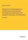 Alphonse Chevallier - Wörterbuch der Verunreinigungen und Verfälschungen der Nahrungsmittel, Arzneikörper und Handelswaaren nebst Angabe der Erkennungs- und Prüfungsmittel