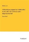 Markus Lutz - Vollständiges geographisch-statistisches Hand-Lexikon der Schweizerischen Eidgenossenschaft