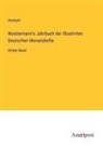 Anonym - Westermann's Jahrbuch der Illustrirten Deutschen Monatshefte