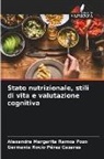 Germania Rocío Pérez Cazares, Alexandra Margarita Ramos Pozo - Stato nutrizionale, stili di vita e valutazione cognitiva