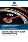 Yoel Almeda Barrios, Ulises Betancourt Morffis, Lo, Wendy Lorenzo Suárez - Lärmmanagement durch Lärmkartierung