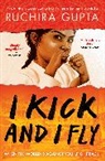 Ruchira Gupta - I Kick and I Fly