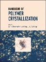 Piorkowska, E Piorkowska, Ewa Rutledge Piorkowska, PIORKOWSKA EWA RUTLEDGE GREGORY, Rutledge, C Rutledge... - HANDBOOK OF POLYMER CRYSTALLIZATION