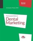Christopher Phelps - The Complete Book On Dental Marketing - 2 Volume Set