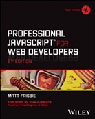 Frisbie, Matt Frisbie, Matt (University of Illinois Urbana-Champ Frisbie, Frisbie Matt - Professional Javascript for Web Developers