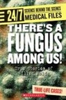 John DiConsiglio - There's a Fungus Among Us! (24/7: Science Behind the Scenes: Medical Files)