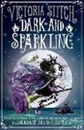Harriet Muncaster, Muncaster Harriet - Victoria Stitch: Dark and Sparkling